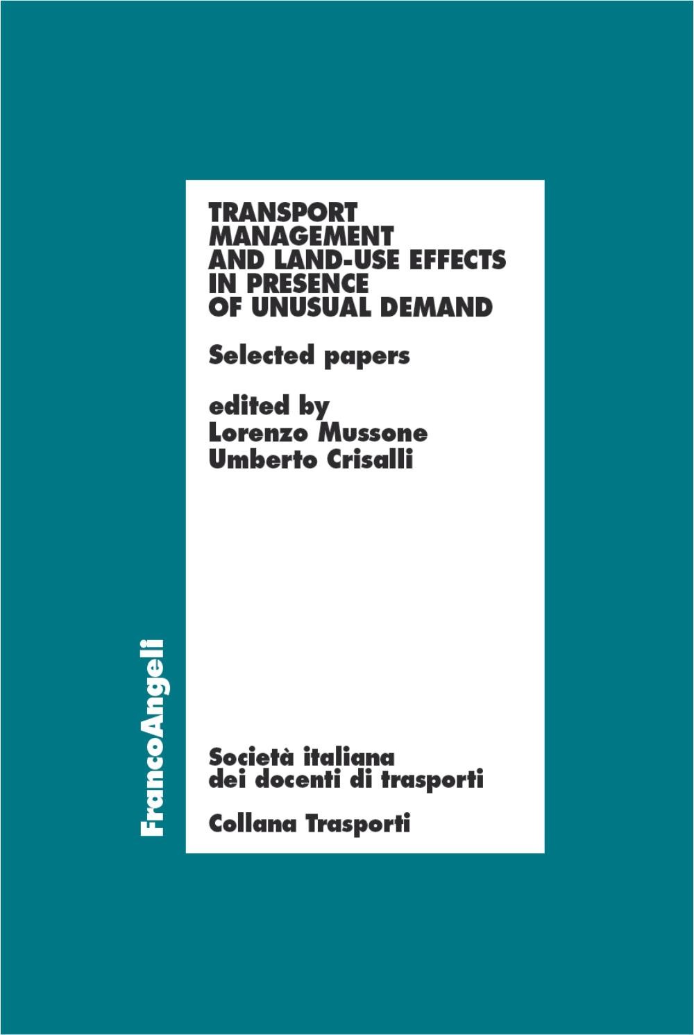 Transport management and land-use effects in presence of unusual demand. Selected papers - Librerie.coop
