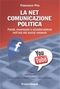 La Net comunicazione politica. Partiti, movimenti e cittadini-elettori nell'era dei social network - Librerie.coop