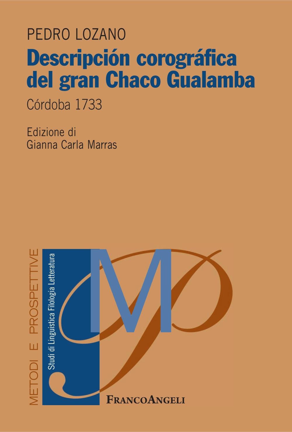 Descripción corográfica del gran Chaco Gualamba. Córdoba 1733 - Librerie.coop