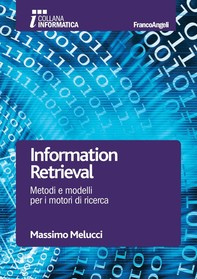 Information Retrieval. Metodi e modelli per i motori di ricerca - Librerie.coop
