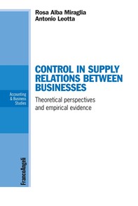 Control in supply relations between businesses. Theoretical perspectives and empirical evidence - Librerie.coop