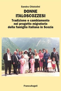 Donne italoscozzesi. Tradizione e cambiamento nel progetto migratorio della famiglia italiana in Scozia - Librerie.coop