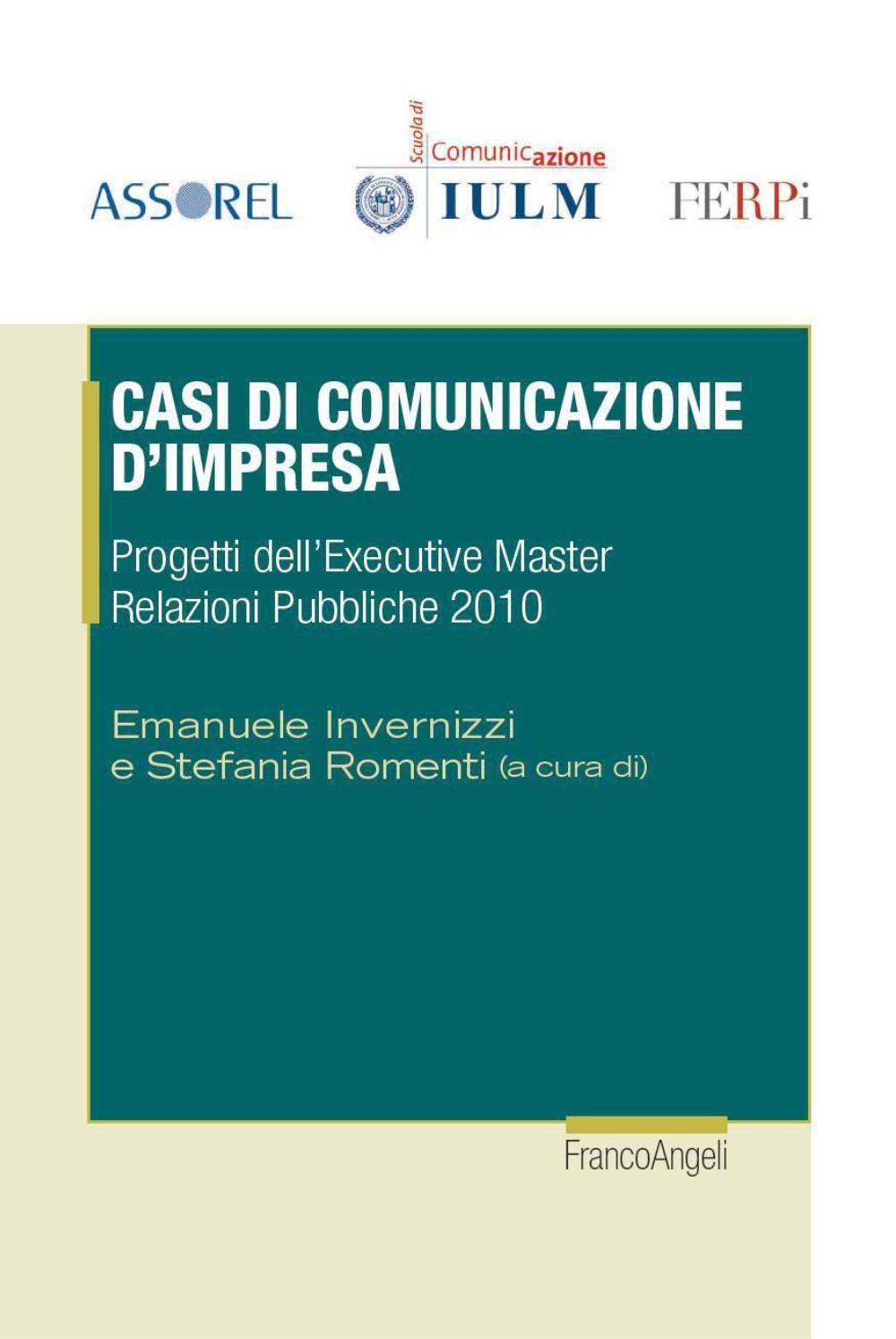 Casi di comunicazione d'impresa. Progetti dell'Executive Master Relazioni Pubbliche 2010 - Librerie.coop