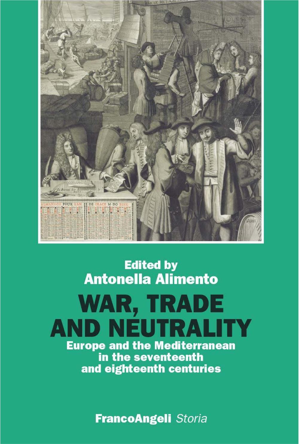 War, Trade and Neutrality. Europe and the Mediterranean in seventeenth and eighteenth centuries - Librerie.coop