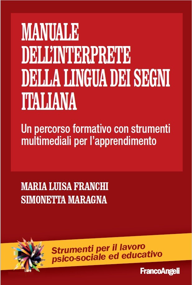 Manuale dell'interprete della lingua dei segni italiana. Un percorso formativo con strumenti multimediali per l'apprendimento - Librerie.coop