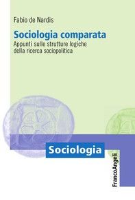 Sociologia comparata. Appunti sulle strutture logiche della ricerca sociopolitica - Librerie.coop