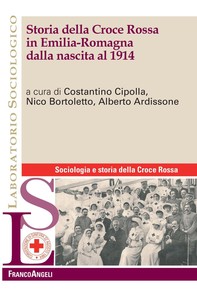 Storia della Croce Rossa in Emilia Romagna dalla nascita al 1914 - Librerie.coop