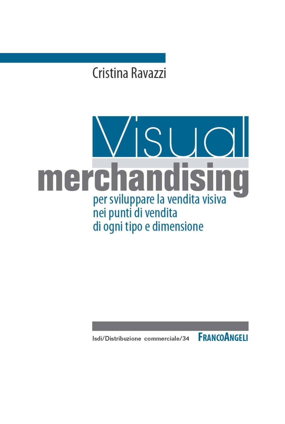 Visual merchandising: per sviluppare la vendita visiva nei punti di vendita di ogni tipo e dimensione - Librerie.coop