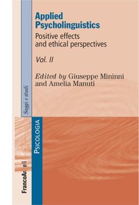 Applied Psycholinguistics. Positive effects and ethical perspectives. Volume II - Librerie.coop