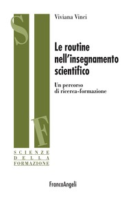 La routine nell'insegnamento scientifico. Un percorso di ricerca-formazione - Librerie.coop