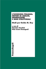 L'economia italiana: metodi  di analisi , misurazione e nodi strutturali. Studi per Guido M. Rey - Librerie.coop