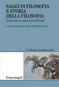 Saggi di filosofia e storia della filosofia. Scritti dedicati a Maria Teresa Marcialis - Librerie.coop