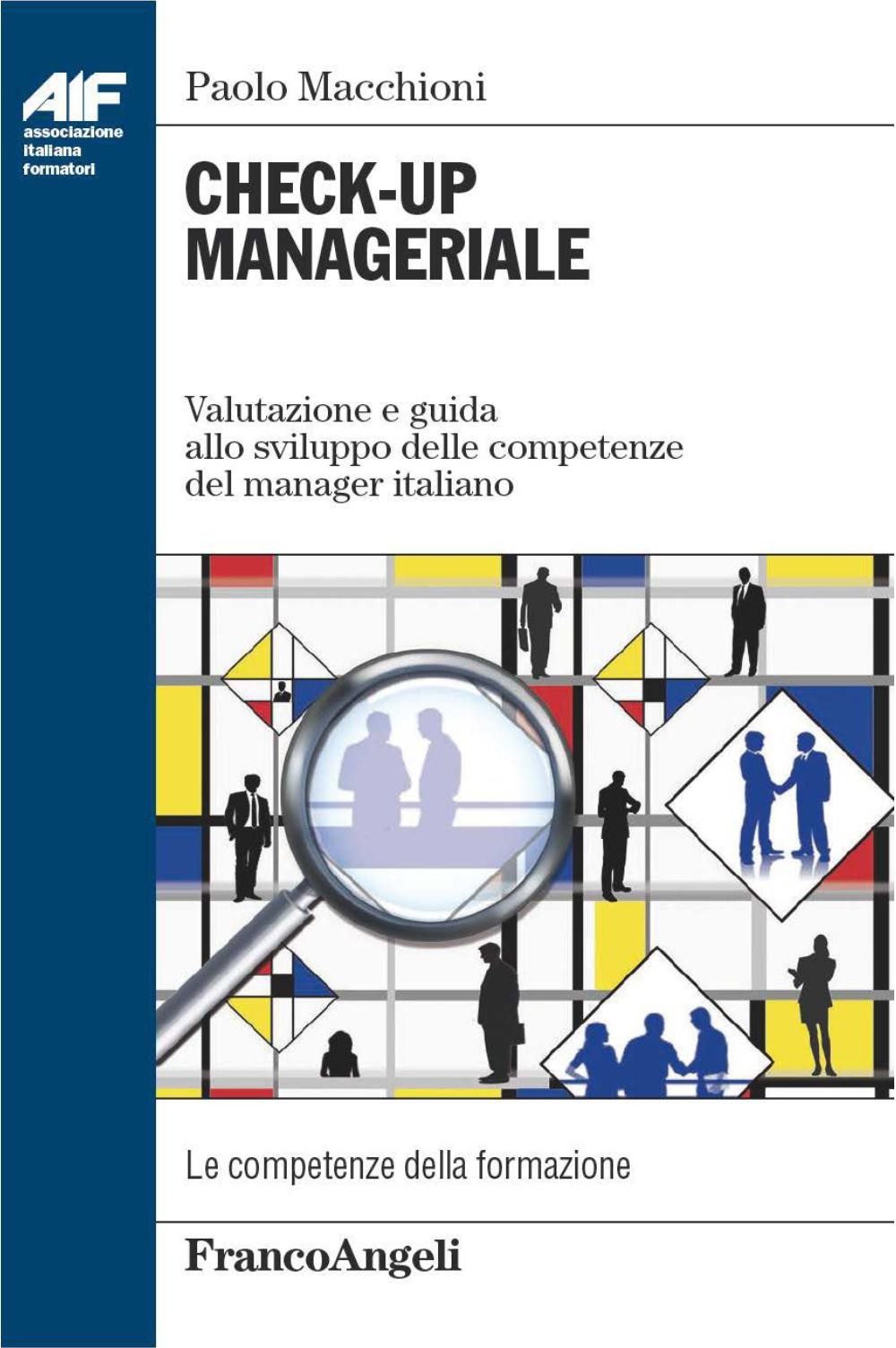 Check-up manageriale. Valutazione e guida allo sviluppo delle competenze del manger italiano - Librerie.coop