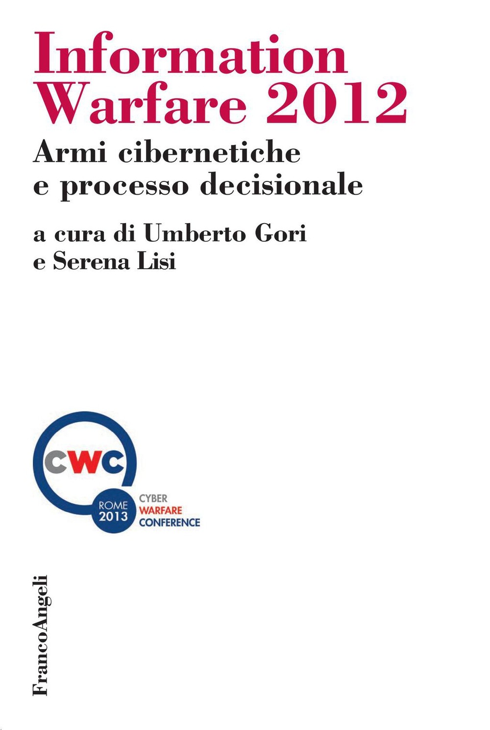 Information Warfare 2012. Armi cibernetiche e processo decisionale - Librerie.coop