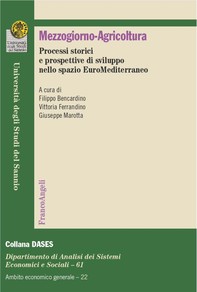 Mezzogiorno-Agricoltura. Processi storici e prospettive di sviluppo nello spazio EuroMediterraneo - Librerie.coop