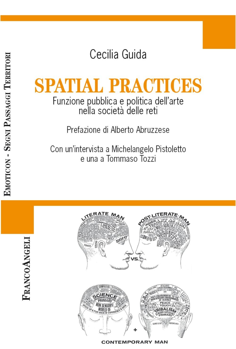 Spatial practices. Funzione pubblica e politica dell'arte nella società delle reti - Librerie.coop