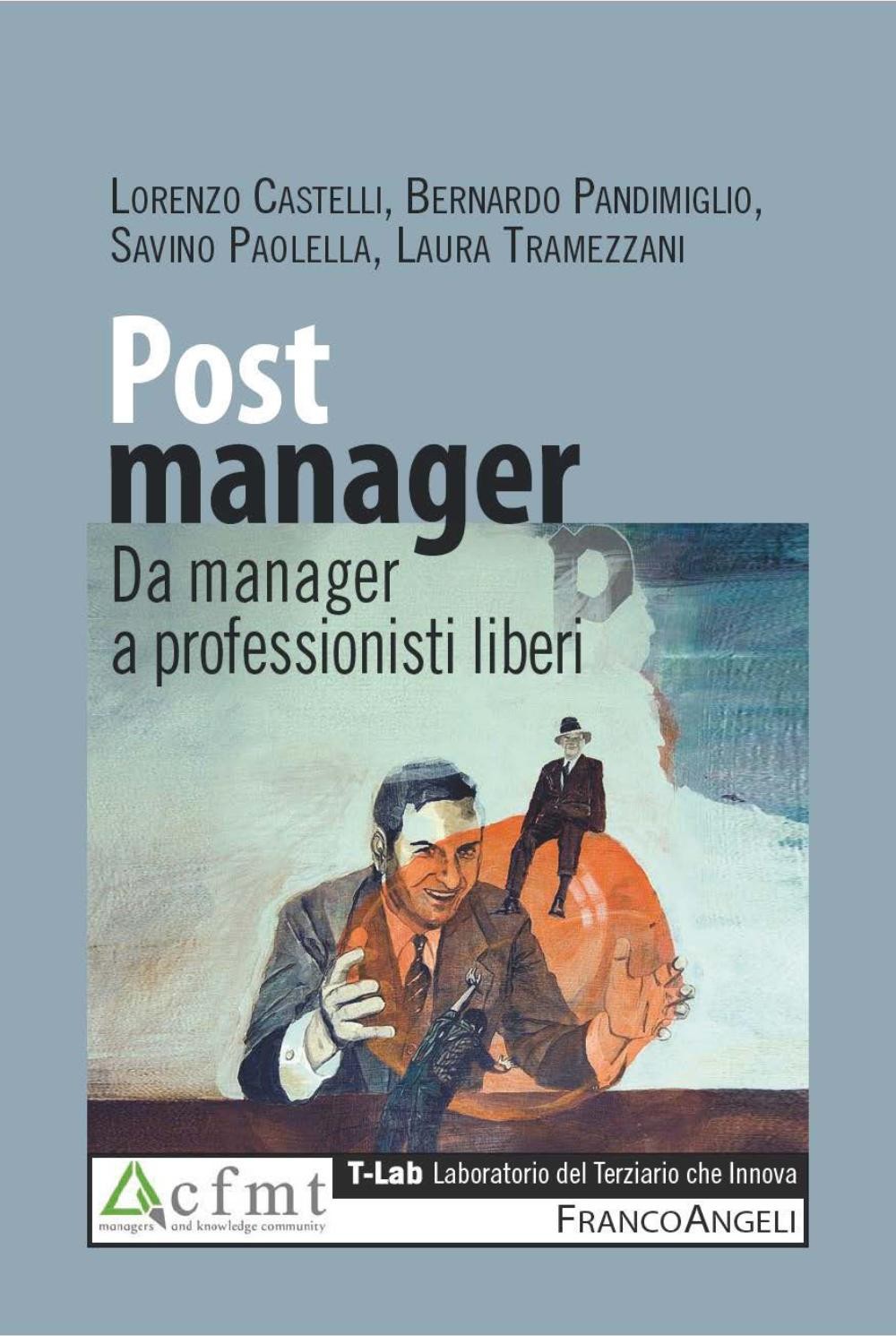 Post manager. Da manager a professionisti liberi - Librerie.coop