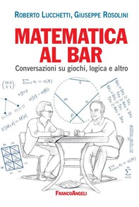 Matematica al bar. Conversazioni su giochi, logica e altro - Librerie.coop