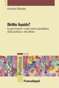 Diritto liquido?. La governance come nuovo paradigma della politica e del diritto - Librerie.coop