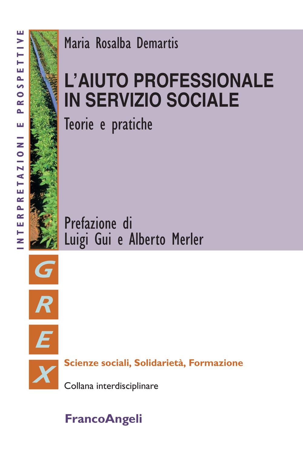 L'aiuto professionale in servizio sociale. Teorie e pratiche - Librerie.coop