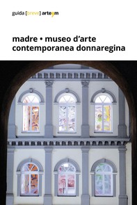 Madre · museo d'arte contemporanea Donnaregina - Librerie.coop