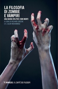 La filosofia di zombie e vampiri - Librerie.coop