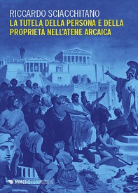 La tutela della persona e della proprietà nell’Atene arcaica - Librerie.coop