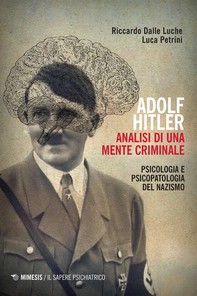 Adolf Hitler. Analisi di una mente criminale - Librerie.coop