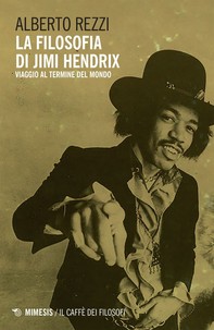 La filosofia di Jimi Hendrix - Librerie.coop