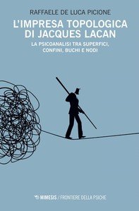 L’impresa topologica di Jacques Lacan - Librerie.coop
