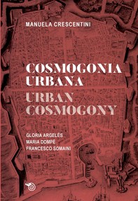 Cosmogonia urbana // Urban Cosmogony - Librerie.coop