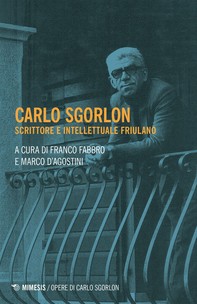 Carlo Sgorlon, scrittore e intellettuale friulano - Librerie.coop