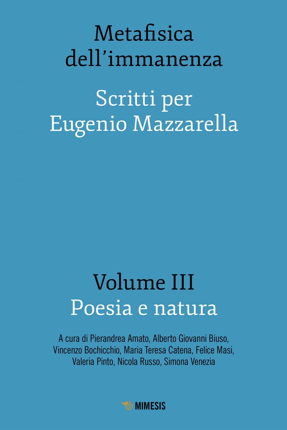 Metafisica dell’immanenza - Volume III - Poesia e natura - Librerie.coop