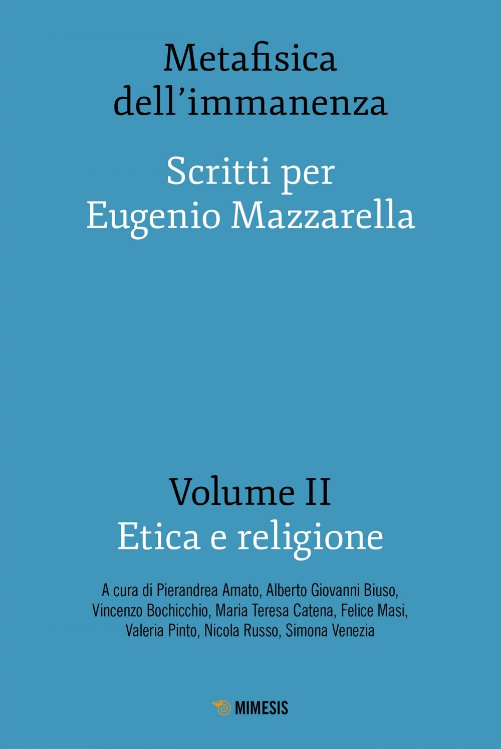 Metafisica dell’immanenza - Volume II - Etica e religione - Librerie.coop