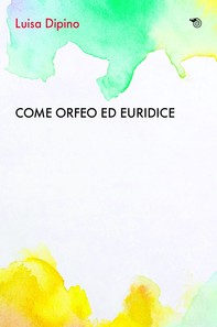 Come Orfeo ed Euridice - Librerie.coop