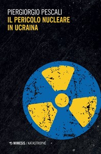 Il pericolo nucleare in Ucraina - Librerie.coop