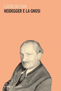 Heidegger e la gnosi - Librerie.coop