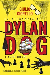 La filosofia di Dylan Dog - Librerie.coop