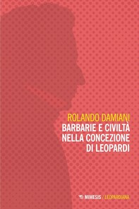 Barbarie e civiltà nella concezione di Leopardi - Librerie.coop