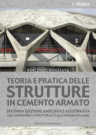 Teoria e pratica delle strutture in cemento armato. 1 - PRATICA - Librerie.coop