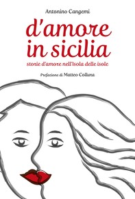 D'Amore in Sicilia: Storie d'amore nell'Isola delle isole - Librerie.coop