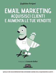 Email Marketing - Acquisisci clienti e aumenta le tue vendite: quello che ogni imprenditore dovrebbe sapere sull'acquisizione clienti - Librerie.coop