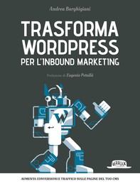 Trasforma WordPress per l'Inbound Marketing: Aumenta conversioni e traffico sulle pagine del tuo CMS - Librerie.coop