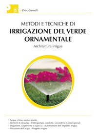 Metodi e tecniche di irrigazione del verde ornamentale: Architettura irrigua - Librerie.coop