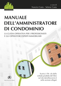 Manuale dell'amministratore di condominio: La guida operativa per i professionisti e gli operatori esperti immobiliari - Librerie.coop