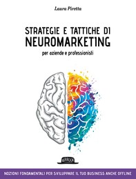 Strategie e tattiche di neuromarketing per aziende e professionisti - Librerie.coop