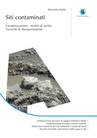 Siti contaminati - Caratterizzazione - Analisi di rischio - Tecniche di disinquinamento - Librerie.coop