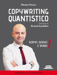 Copywriting Quantistico: Scrivi, Seduci e Vendi! - Librerie.coop
