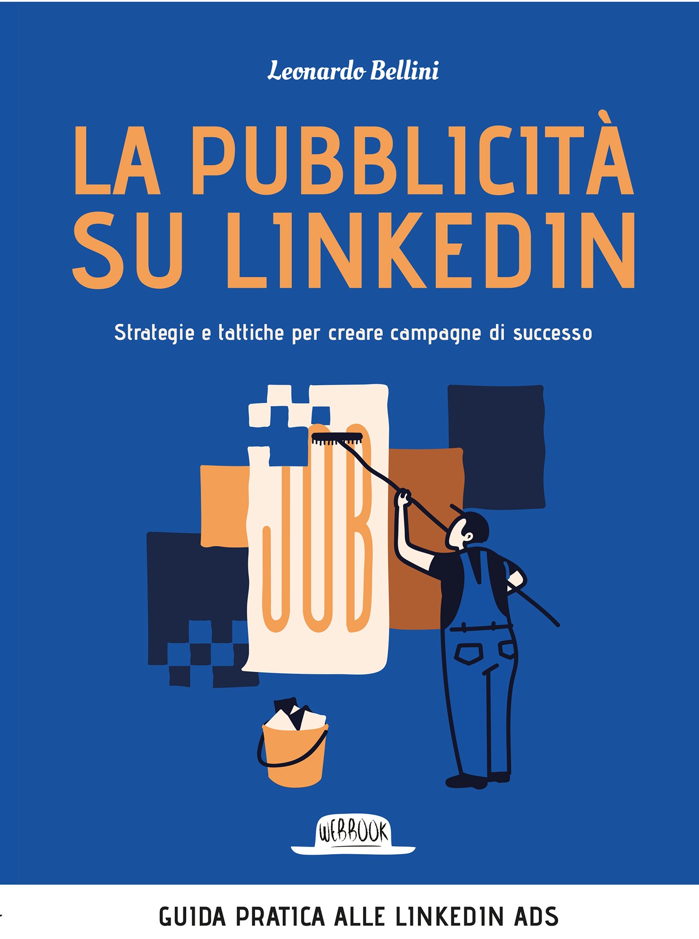La pubblicità su LinkedIn. Strategie e tattiche per creare campagne di successo - Librerie.coop