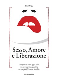 Sesso, amore e liberazione - Librerie.coop